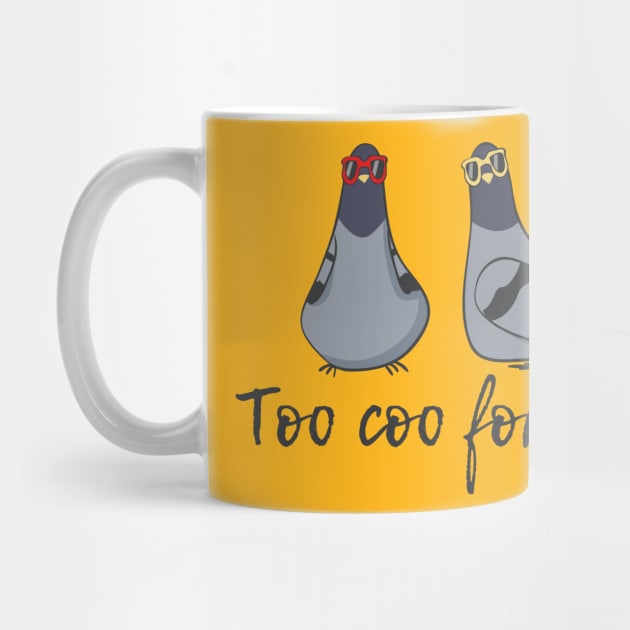 Too Coo For You, Funny Cool Pigeon by Dreamy Panda Designs